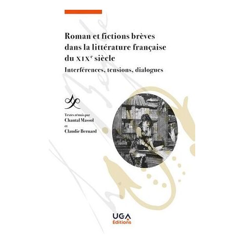 Roman Et Fictions Brèves Dans La Littérature Française Du Xixe Siècle