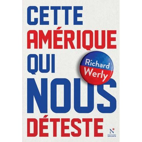 Cette Amérique Qui Nous Déteste