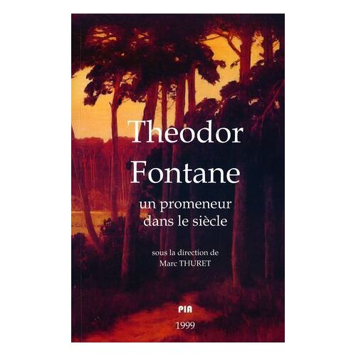 Theodor Fontane. Un Promeneur Dans Le Siècle