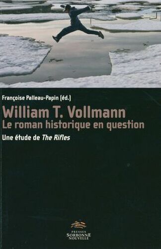 William T. Vollmann, Le Roman Historique En Question