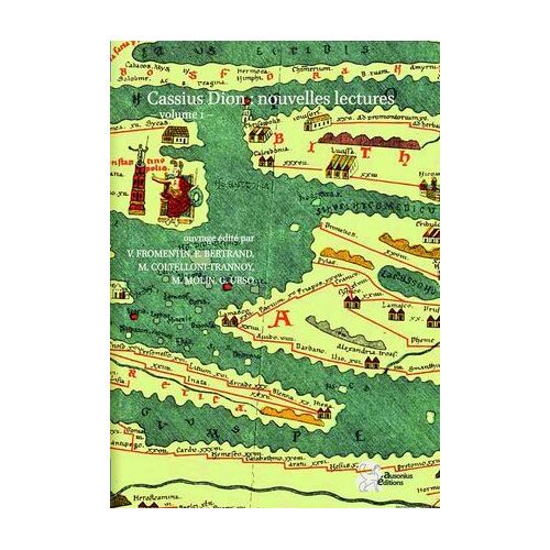 Cassius Dion : Nouvelles Lectures