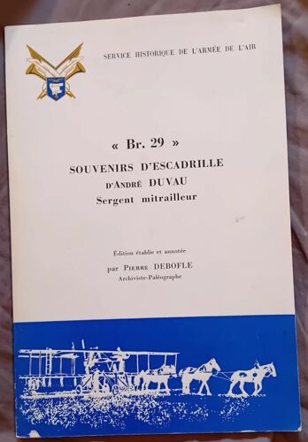 Br.29 Souvenirs D'Escadrille D'André Duveau Sergent Mitrailleur
