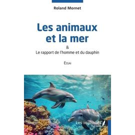 Les Animaux Et La Mer - & Le Rapport De L'homme Et Du Dauphin