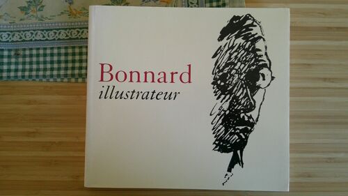 Bonnard Illustrateur - Exposition Le Cannet Du 23 Juin Au 28 Août 2005. Ville Du Cannet 2005