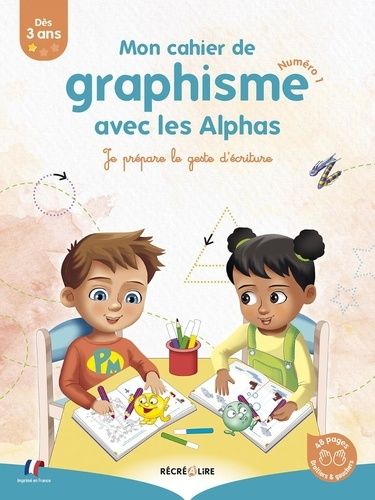 Mon Cahier De Graphisme Avec Les Alphas - Numéro 1, Je Prépare Le Geste D'écriture