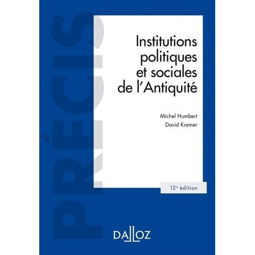 Institutions Politiques Et Sociales De L'antiquité - Précis Dalloz 12e Édition