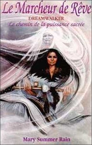 Le Marcheur De Reve - Le Chemin De La Puissance Sacree
