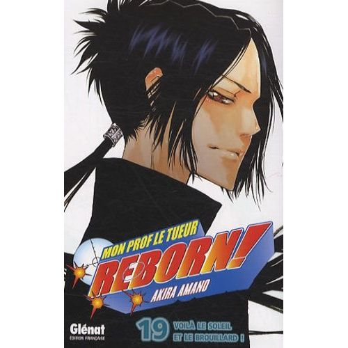 Reborn! - Tome 19 : Voilà Le Soleil Et Le Brouillard !