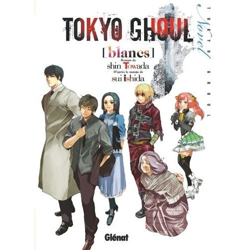 Tokyo Ghoul - Roman - Tome 2 : Blancs