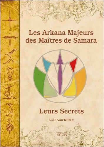 Les Arkanas Majeurs Des Maîtres De Samara - Leurs Secrets