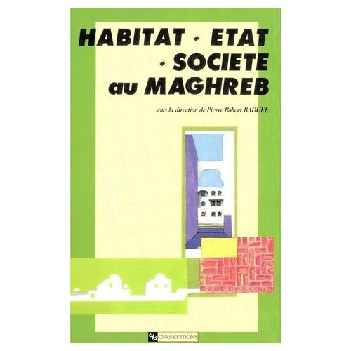 Habitat, État, Société Au Maghreb