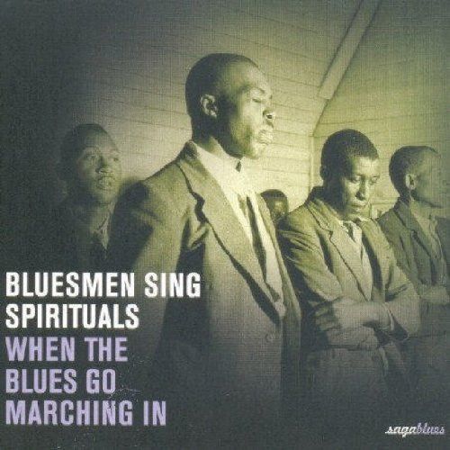 Bluesmen Sing Spirituals. When The Saints Go Marching In – Cd (Compilation, Remastered),