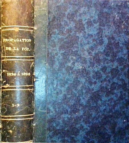 Annales De L'Association De La Propagation De La Foi. Recueil Périodique Des Lettres Des Évêques Et Des Missions Des Deux Mondes. 1853. Tome I Et Tome Ii En Un Volume. Réédition Des 12 Prem. Numéros