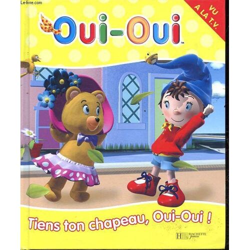 Tiens Ton Chapeau, Oui-Oui !
