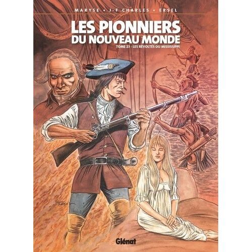 Les Pionniers Du Nouveau Monde - Tome 23 - Les Révoltés Du Mississippi