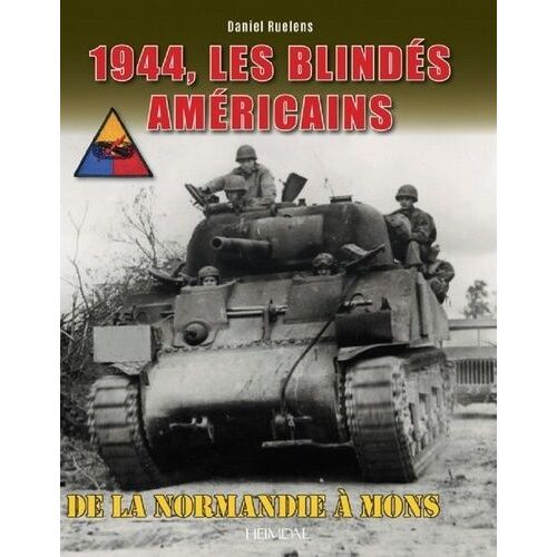 1944, Les Blindés Américains - De La Normandie À Mons