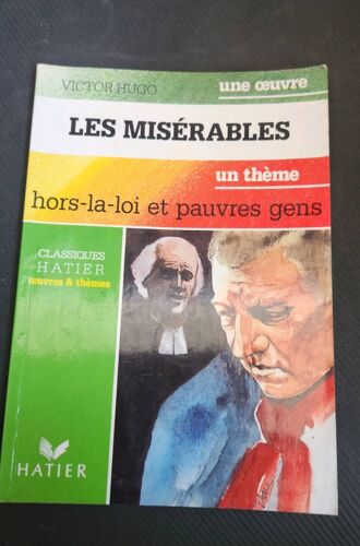 Les Misérables. Victor Hugo Hors La Loi Et Pauvre Gens Classique Hatier