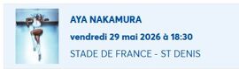Place De Concert Aya Nakamura - Stade De France - 29/05/26
