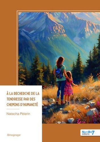 À La Recherche De La Tendresse Par Des Chemins D'humanité