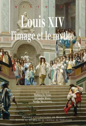 Louis Xiv, L'image Et Le Mythe