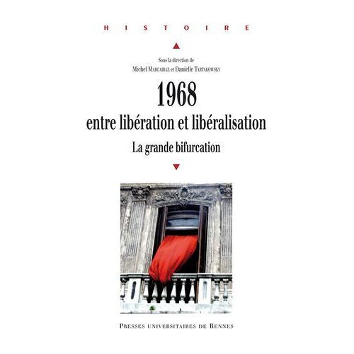 1968, Entre Libération Et Libéralisation