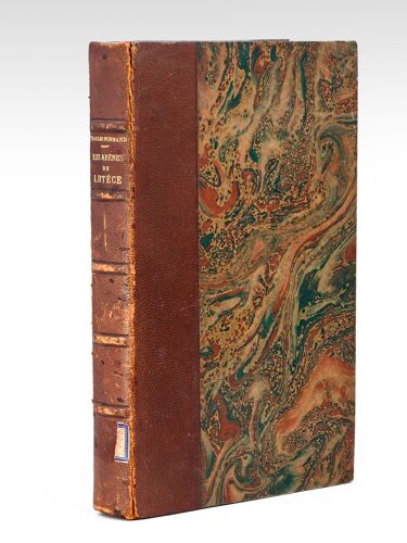 Les Arènes De Lutèce Et Le Premier Théâtre Parisien. Les Nouvelles Antiquités Gallo-Romaines De Paris. Exposé De La Découverte D'après Les Documents,