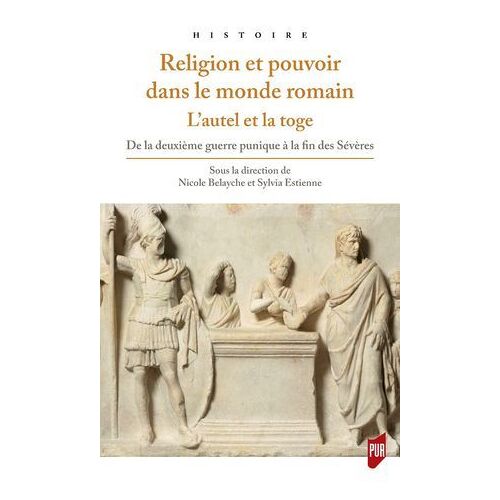 Religion Et Pouvoir Dans Le Monde Romain - L'autel Et La Toge
