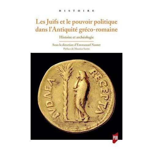 Les Juifs Et Le Pouvoir Politique Dans L'antiquité Gréco-Romaine