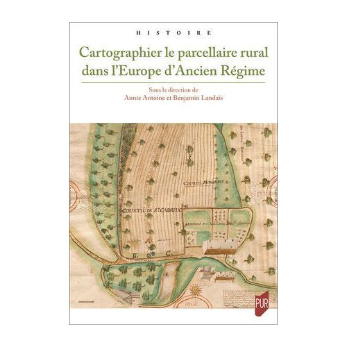 Cartographier Le Parcellaire Rural Dans L'europe D'ancien Régime