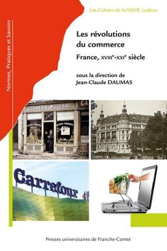 Les Révolutions Du Commerce. France, Xviiie-Xxie Siècle