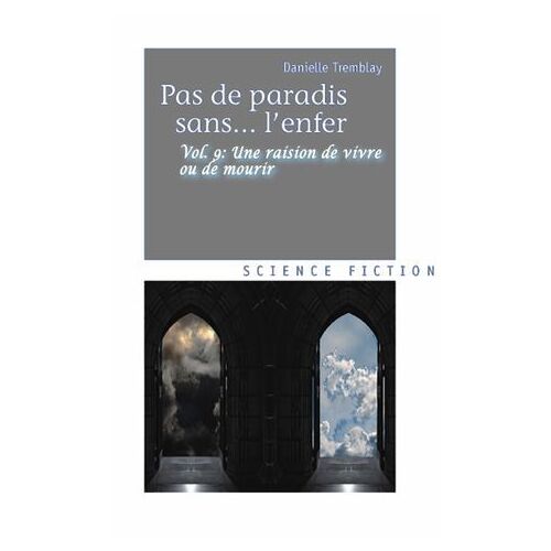 Une Raison De Vivre Ou De Mourir (Pas De Paradis Sans... L'enfer, T. 9)