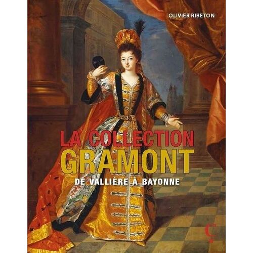 La Collection Gramont - De Vallière À Bayonne