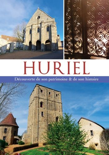 Huriel - Découverte De Son Patrimoine Et De Son Histoire