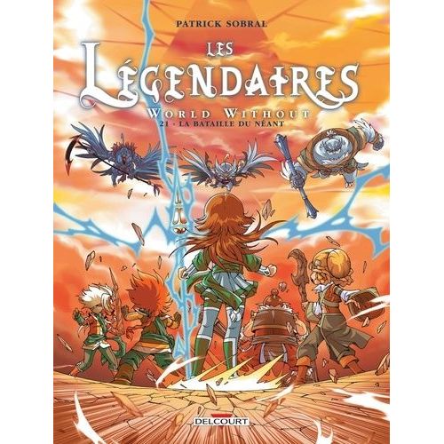 Légendaires (Les) - Tome 21 : La Bataille Du Néant