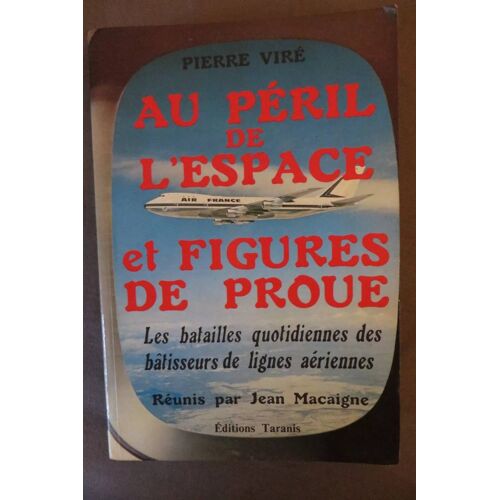 Au Péril De L'Espace Et Figures De Proue Par Viré Pierre