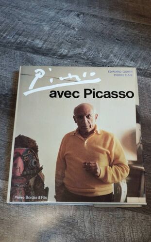 Picasso Avec Picasso ; Edward Quinn Et Pierre Daix ; Bordas 1987