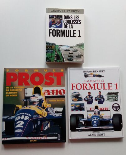 L'Album Williams Renault De La Formule 1, Solar 1993 - Dans Les Coulisses De La Formule 1 Par Jean-Luc Roy, Albin Michel 1989 - Formule Prost Par Jérôme Bureau, Solar 1993