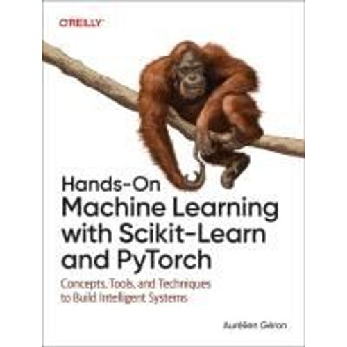 Hands-On Machine Learning With Scikit-Learn And Pytorch Paperback Book By Aurelien Geron