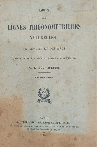 Table Des Lignes Trigonométriques Naturelles Des Angles Et Des Arcs Variant De Minute En Minute Depuis 0° Jusqu'À 90° - Hervé Saint-Paul.