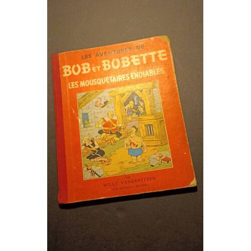 Les Aventures De Bob Et Bobette - Les Mousquetaires Endiablés -;Willy Vandersteen - Éditions Erasme - 1955 .