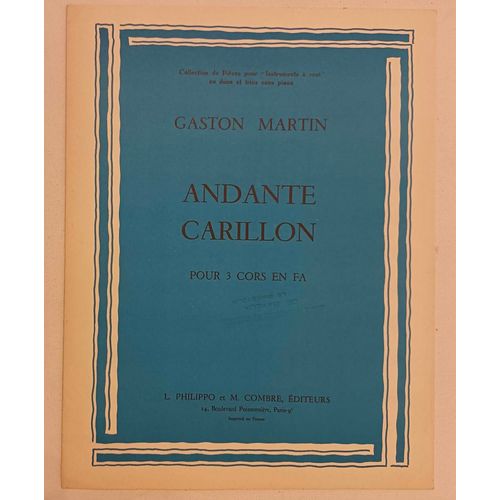Partition Andante - Carillon Pour 3 Cors En Fa - Musique De Gaston Martin - L. Philippo Et M. Combre, Éditeurs, 1965