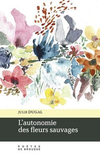 L'autonomie Des Fleurs Sauvages