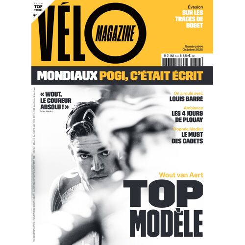 Velo Magazine Le Mensuel Du Vélo N°644 Octobre 2025 Mondiaux =Pogi C'Était Écrit!