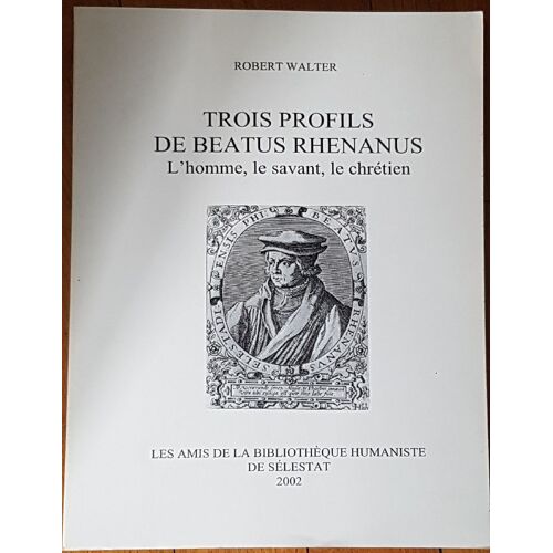 Trois Profils De Beatus Rhenatus; L Homme, Le Savant, Le Chrétien