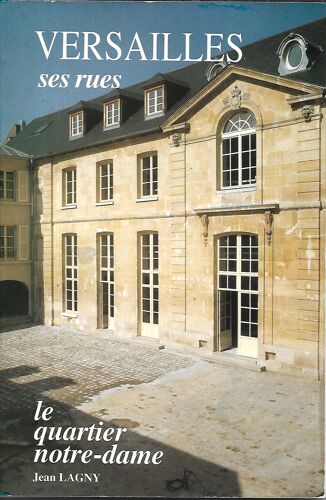 Versailles  Ses Rues -  Le Quartier Notre-Dame