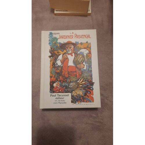 Le Jardinier Provençal, Eugène Gueidan, Traite De Culture Pratique. Éditeur Tacusset En 1994,398 Pages , Dimensions 22 X 14 X 3 X Cm. Poids Sans Emballage 480 Gr , Livre Grand Format, Jardinage, Cultu