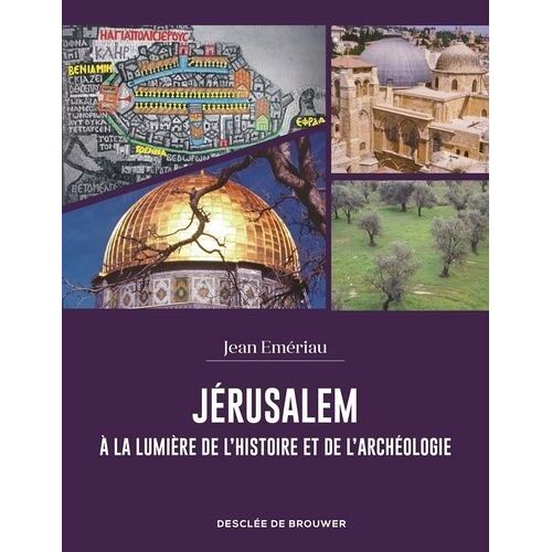 Jérusalem À La Lumière De L'histoire Et De L'archéologie