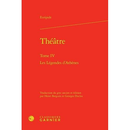 Théâtre - Tome Iv, Les Légendes D'athènes