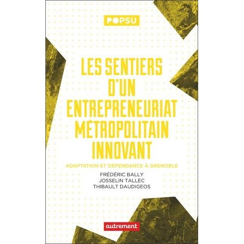 Les Sentiers D'un Entrepreneuriat Métropolitain Innovant - Adaptation Et Dépendance À Grenoble