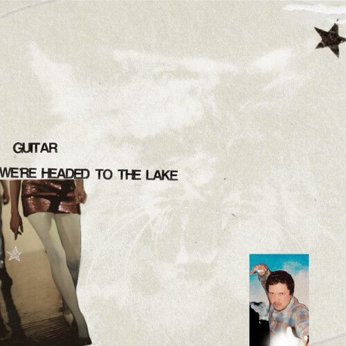 Guitar - We're Headed To The Lake [Cassettes]